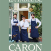 La Table de Caron: Recipes from our bistro kitchen