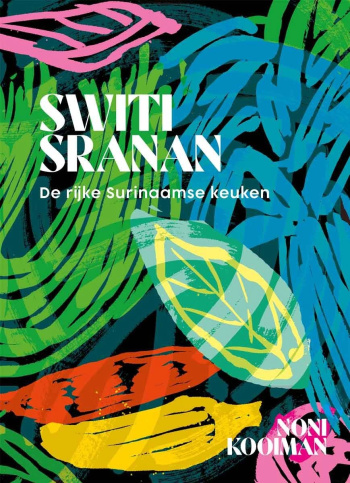 Switi Sranan - The rich Surinamese cuisine.
