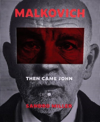 Malkovich: Then Came John