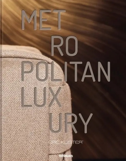 Eric Kuster: Metropolitan Luxury